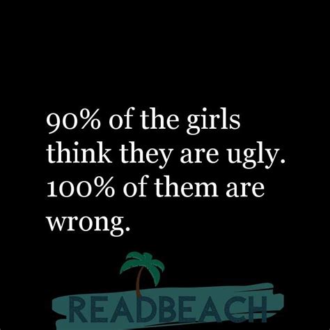 There Is No Such Thing As An Ugly Girl