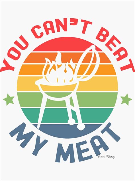 you can t beat my meat funny bbq grilling sticker for sale by khelifadz redbubble