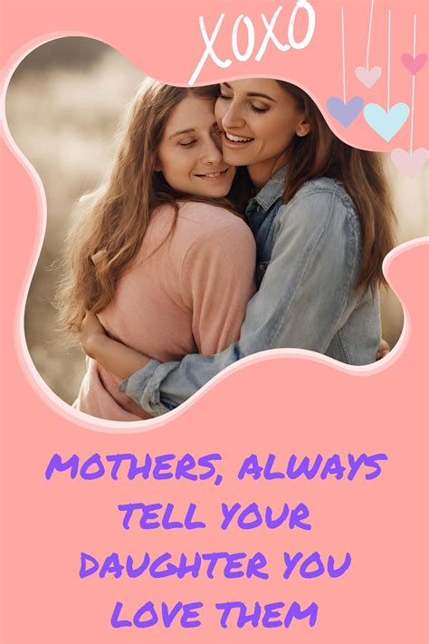 10 Important Things A Mother Should Tell Her Daughter Momma Teen