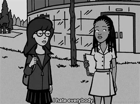 4 quotes have been tagged as daria: 7 'Daria' Quotes That Sum Up Every Girl's life - Galore