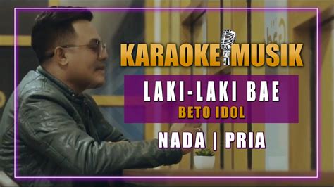 Beto Idol Laki Laki Bae Versi Karaoke Youtube