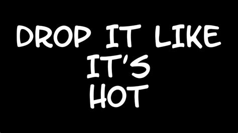 Drop It Like Its Hot Snoop Dogg Ft Pharell Williams Lyrics Youtube