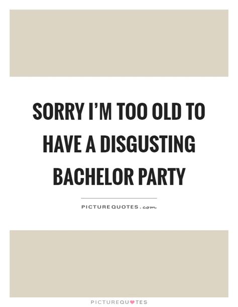 Discover and share bachelor party quotes. Bachelor Quotes | Bachelor Sayings | Bachelor Picture Quotes