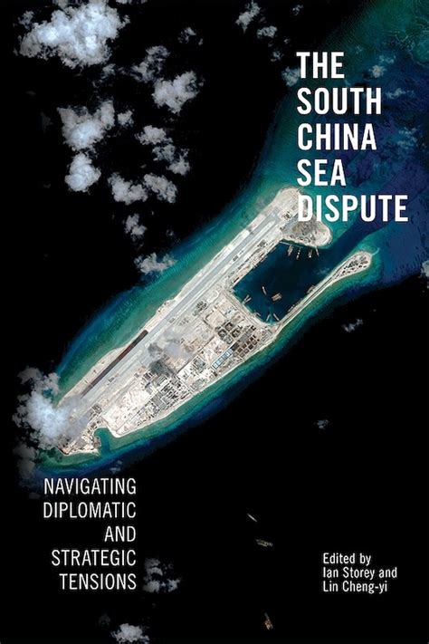 The South China Sea Dispute Navigating Diplomatic And Strategic