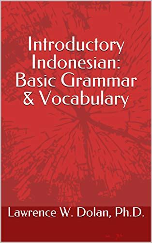 Introductory Indonesian Basic Grammar And Vocabulary Ebook Phd