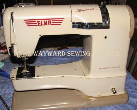 The Wayward Sewing Machine Elna Supermatic