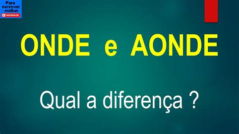 diferença entre onde e aonde youtube