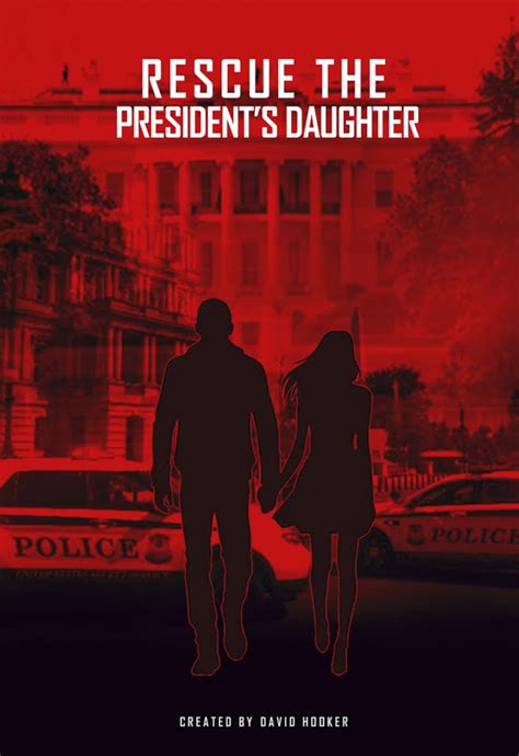 Rescue The President’s Daughter By David Hooker Script Revolution