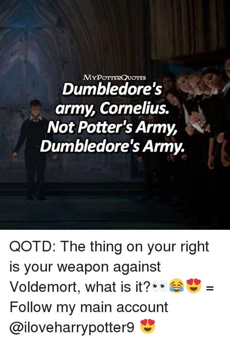 Mypotterquotes Dumbledores Army Cornelius Not Potters Army Dumbledore