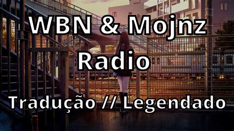 Wbn And Mojnz Radio Tradução Legendado Youtube