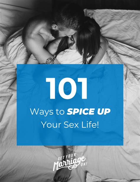 Ways To Spice Up Your Sex Life Get Your Marriage On