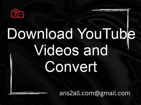 Download Youtube Videos And Convert Them To Mp3 Format Ans2all