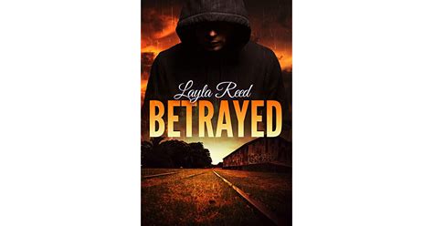 Betrayed By Layla Reed