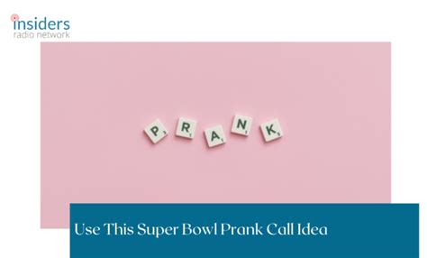 The Super Bowl Ticket Prank Call Insiders Radio Network