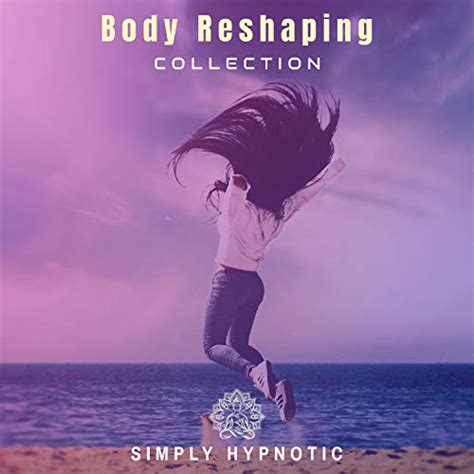 Body Reshaping By Simply Hypnotic On Amazon Music