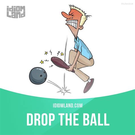 Drop The Ball Means To Make A Mistake To Fail Example Thomas