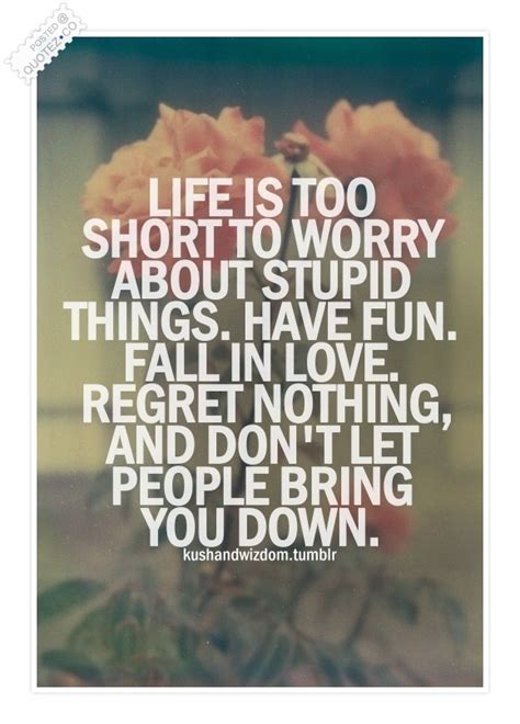 life is too short to worry life quote quotez co
