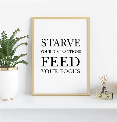 Starve Your Distractions Feed Your Focus Printable Quote Etsy