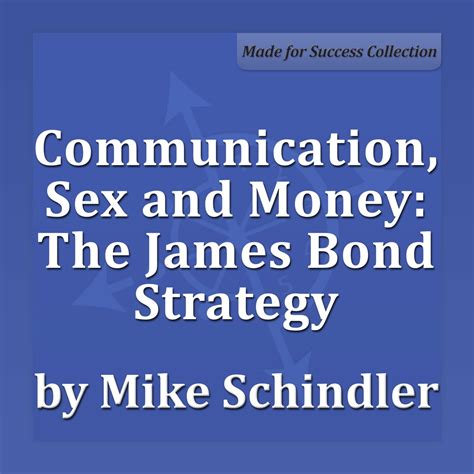communication sex and money the james bond strategy audiobook by mike schindler rakuten