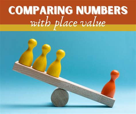 Using Place Value To Compare Numbers Math Coachs Corner