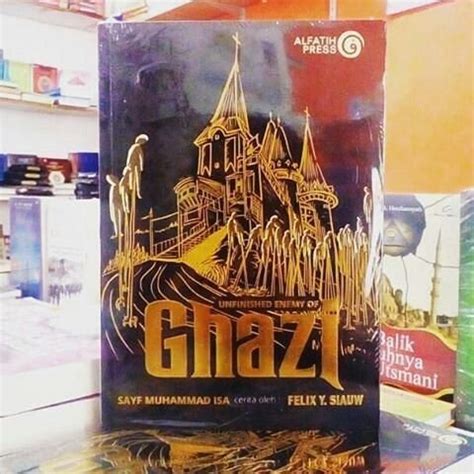 Jual Buku Al Ghazi Unfinished Enemy Of Ghazi Felix Y Siauw Di Lapak Gerai Sunnah Bukalapak