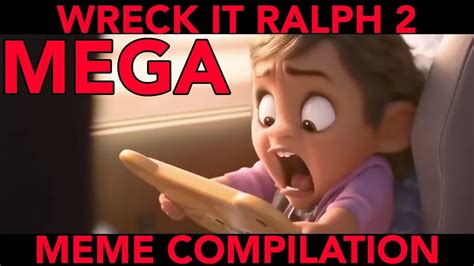 Wreck It Ralph 2 Mega Meme Compilation Youtube