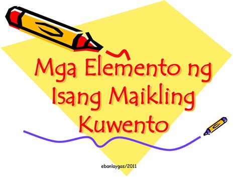 Elemento Ng Maikling Kuwento Ppt Mga Elemento Ng Isang Maikling Hot