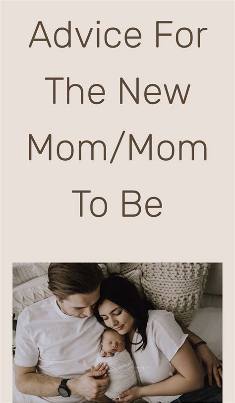 Advice For The New Mommom To Be Advice For New Moms New Moms Mom