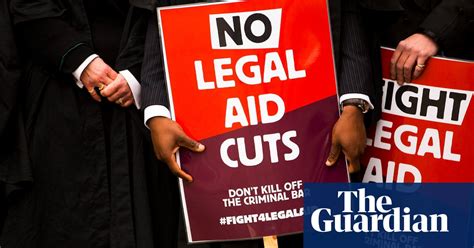 Legal Aid Cuts Share Your Stories Photos And Videos From The Walkout Legal Aid The Guardian