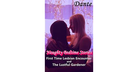 Naughty Bedtime Stories First Time Lesbian Encounter And The Lustful Gardener By Miranda Reeves
