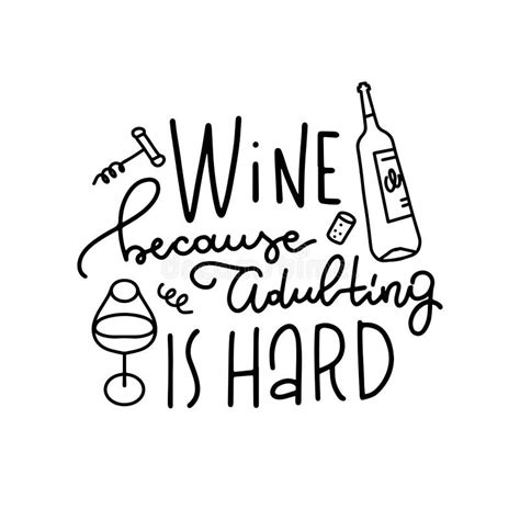 Wine Because Adulting Is Hard Motivational Slogan Inscription Funny Sarcastic Wine Quote