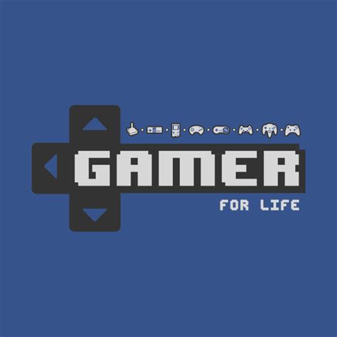 Gamer For Life Gamer T Shirt Teepublic