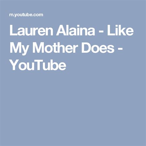 Lauren Alaina Like My Mother Does Youtube Lauren Alaina Like My