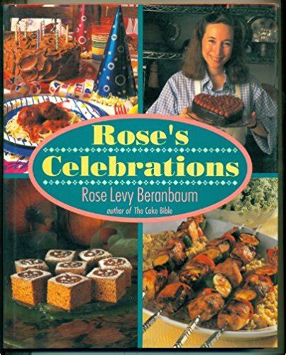 Rose Levy Beranbaum S Books Real Baking With Rose Real Baking With Rose