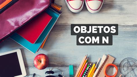 Objetos Com A Letra N