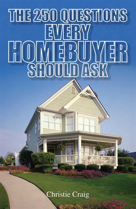 the 250 questions every homebuyer should ask book by christie craig official publisher page