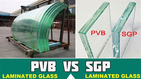 Difference Between Pvb Laminated Glass And Sgp Laminated Glass Toughened Glass Full Details
