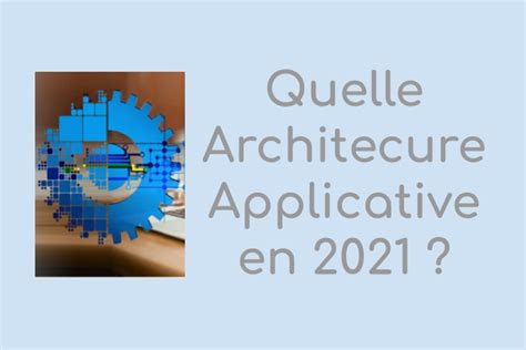 Quelle Architecture Applicative En Luc Bories