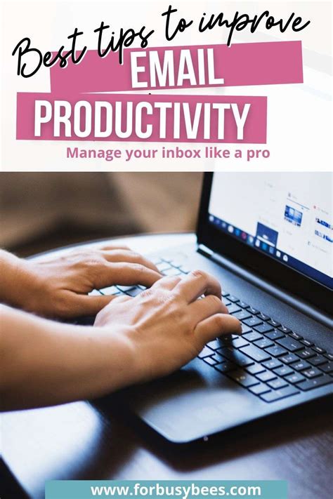 Best Tips To Improve Email Productivity For Busy Bees