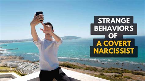 Weird Things Covert Narcissists Do Strange Behaviors