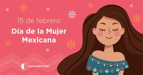 15 De Febrero “día De La Mujer Mexicana” Usec Network Magazine