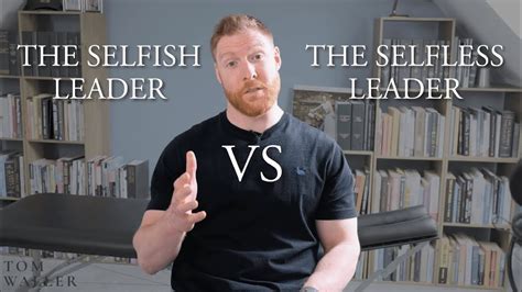 The Selfish Leader Vs The Selfless Leader Youtube