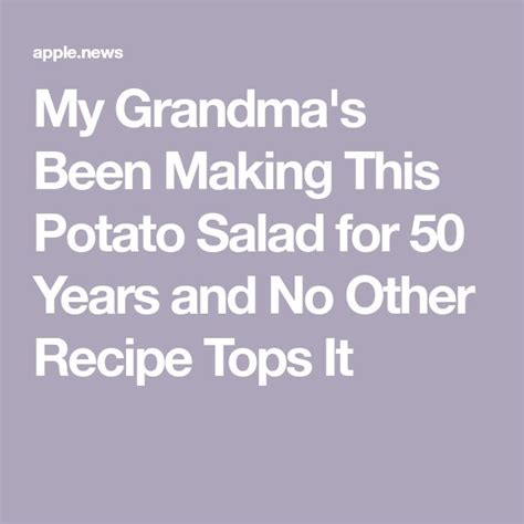 My Grandmas Been Making This Potato Salad For 50 Years And No Other