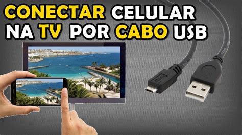 Como Conectar O Celular Na Tv Por Cabo Usb Youtube