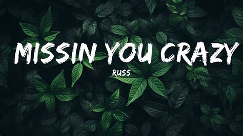 russ missin you crazy lyrics top best songs youtube