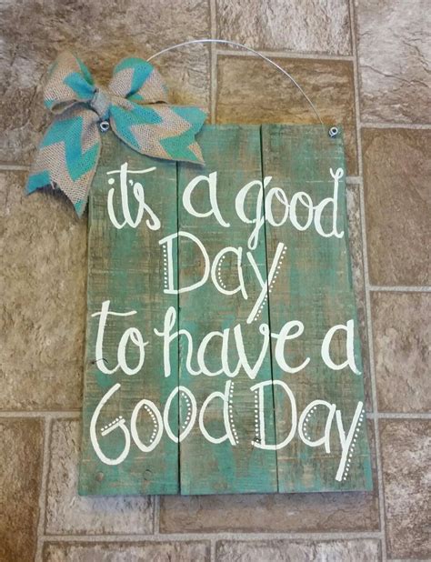 Hand Painted Its A Good Day To Have A Good Day Rustic Pallet Sign