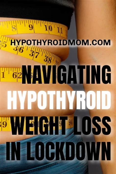 Navigating Hypothyroid Weight Loss While In Lockdown Hypothyroid Mom