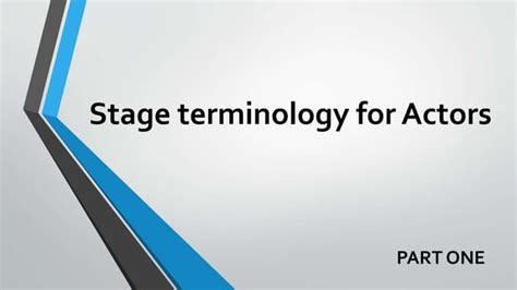 Stage Terminology For Actors Part 1 Ppt