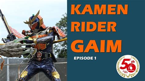 Kamen Rider Gaim Episode 1 Youtube