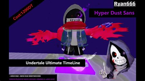 Roblox Undertale Ultimate Timeline Hyper Dust Sans Showcase Youtube